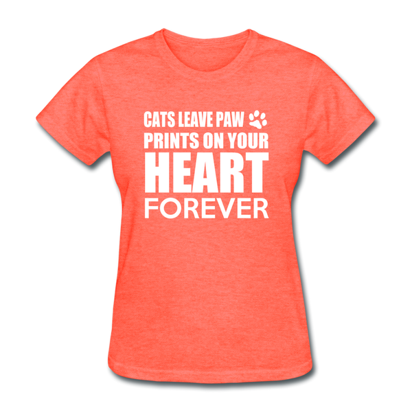 Cats Leave Paw Prints On Your Heart Forever Women's T-Shirt - heather coral