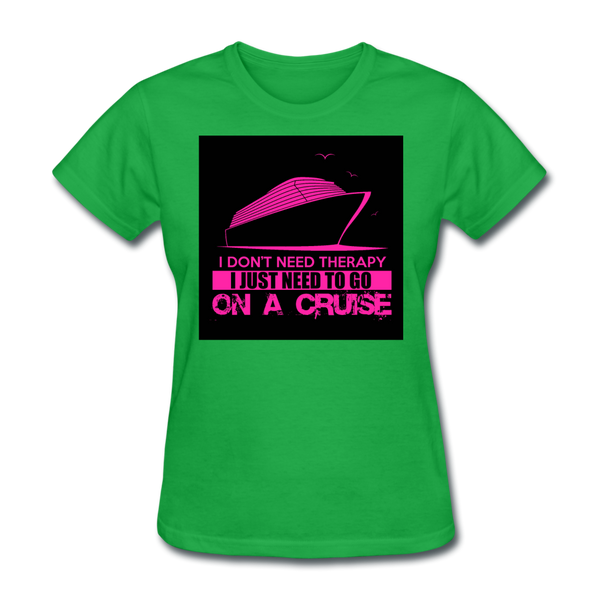 I Don't Need Therapy I Just Need To Go On A Cruise Women's T-Shirt - bright green