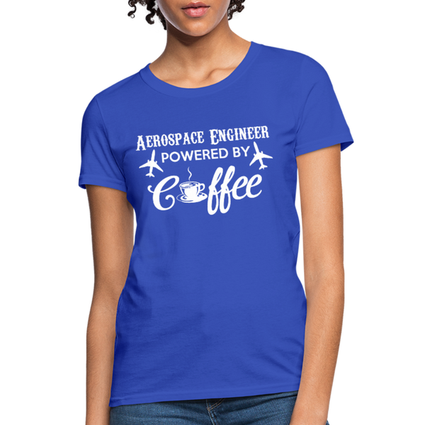 Aerospace Engineer Powered By Coffee Women's T-Shirt - royal blue