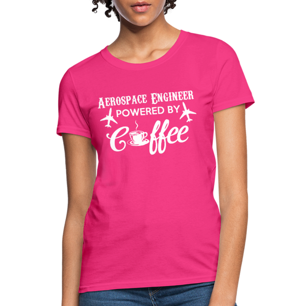 Aerospace Engineer Powered By Coffee Women's T-Shirt - fuchsia