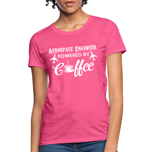 Aerospace Engineer Powered By Coffee Women's T-Shirt - heather pink