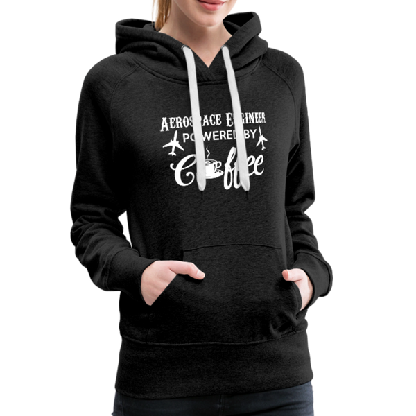 Aerospace Engineer Powered By Coffee Women’s Premium Hoodie - charcoal gray