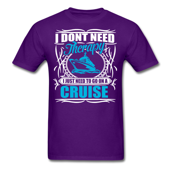 I Don't Need Therapy I Just Need To Go On A Cruise Men's T-Shirt - purple