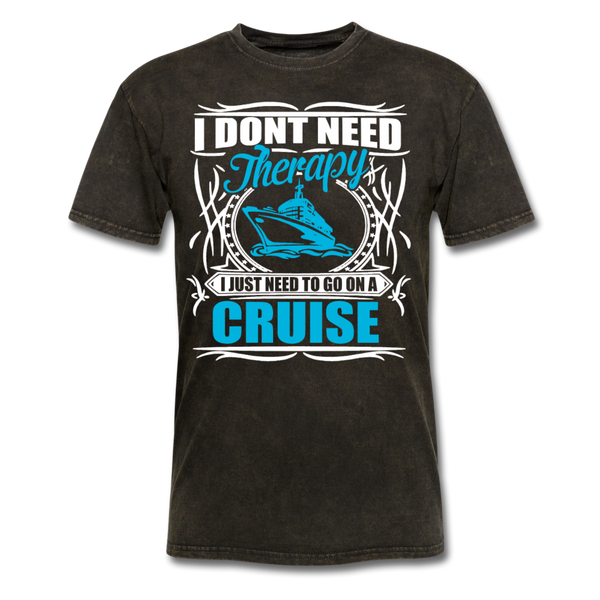 I Don't Need Therapy I Just Need To Go On A Cruise Men's T-Shirt - mineral black