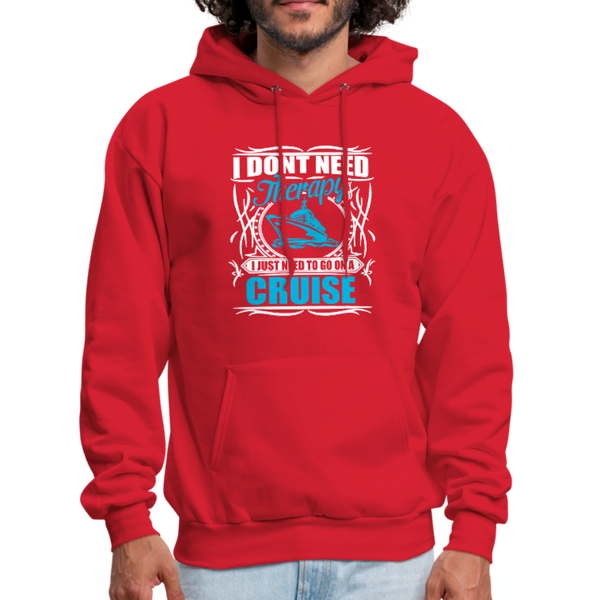 I Don't Need Therapy I Just Need To Be On A Cruise Men's Hoodie - red