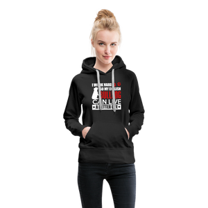 I Work Hard So My English Bull Dog Can Live A Better Life Women’s Premium Hoodie - black