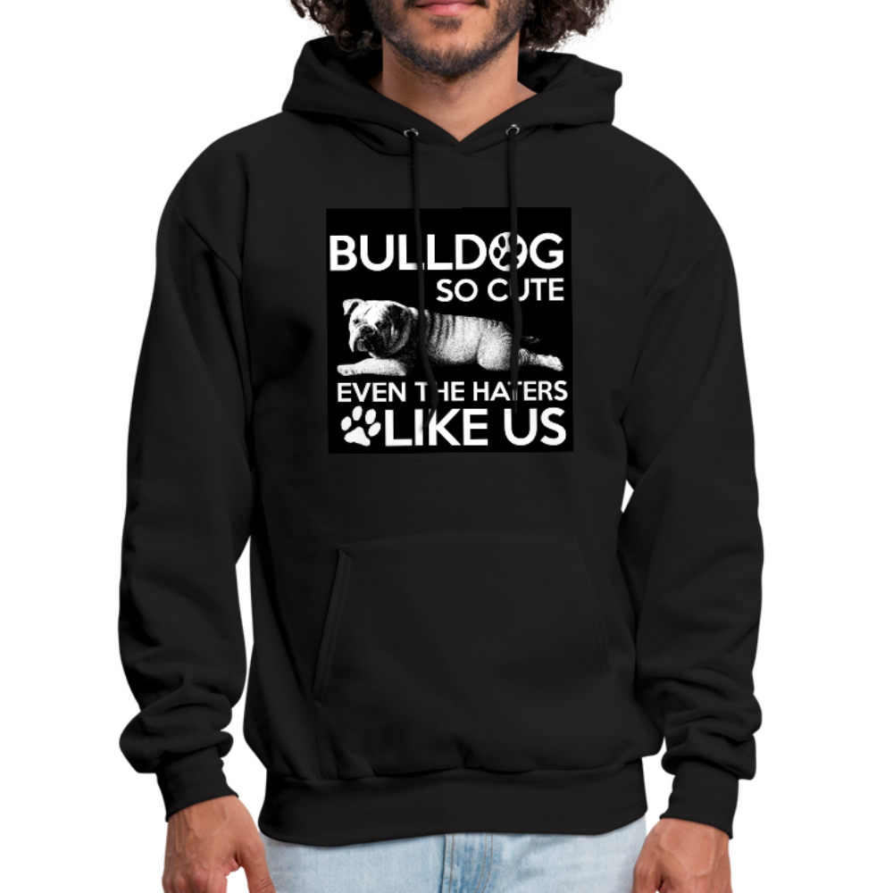 Bulldog So Cute Even The Haters Like Us Men's Hoodie - black