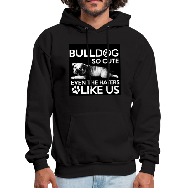 Bulldog So Cute Even The Haters Like Us Men's Hoodie - black