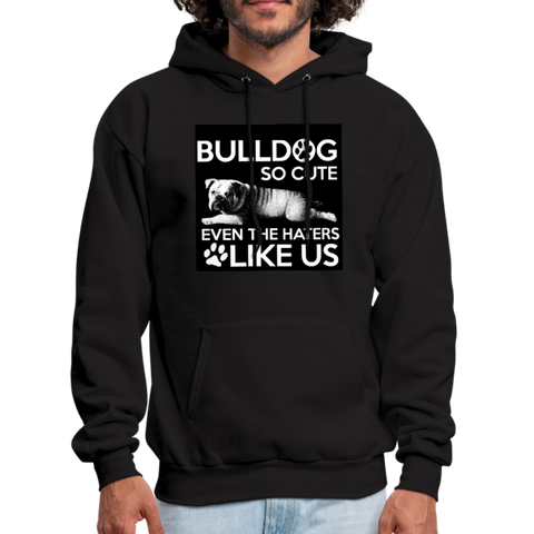Bulldog So Cute Even The Haters Like Us Men's Hoodie - black