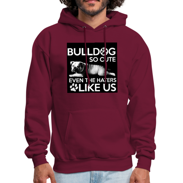 Bulldog So Cute Even The Haters Like Us Men's Hoodie - burgundy