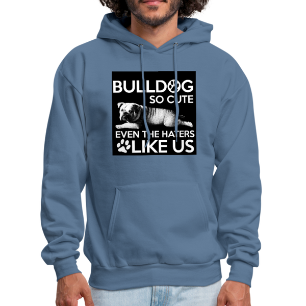 Bulldog So Cute Even The Haters Like Us Men's Hoodie - denim blue