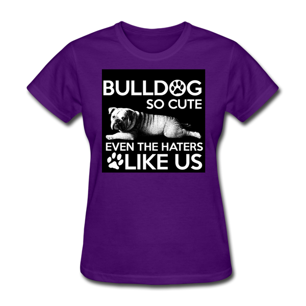 Bulldog So Cute Even The Haters Like Us Women's T-Shirt - purple