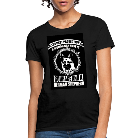 The Best Protection A Woman Can Have Is Courage And A German Shephard Women's T-Shirt - black