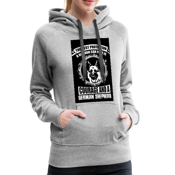 The Best Protection A Woman Can Have Is Courage And A German Shepherd Women’s Premium Hoodie - heather gray