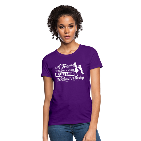 A Home Without A Boxer Is Like A Bar Without Whiskey Women's T-Shirt - purple