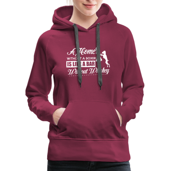 A Home Without A Boxer Is Like A Bar Without Whiskey Women’s Premium Hoodie - burgundy