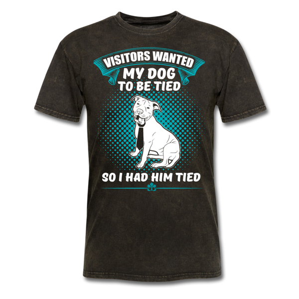 Visitors Wanted My Dog To Be Tied So I Had Him Tied Men's T-Shirt - mineral black