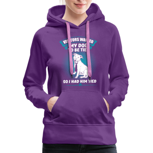 Visitors Wanted My Dog To Be Tied So I Had Him Tied Women’s Premium Hoodie - purple