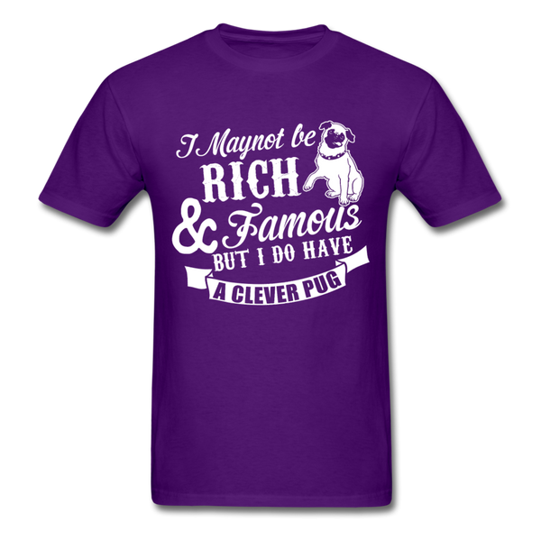 I May Not Be Rich & Famous But I Do Have A Clever Pug Men's T-Shirt - purple