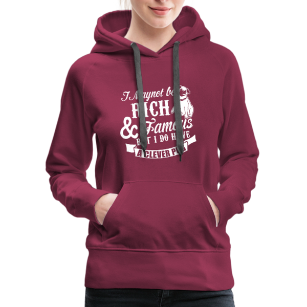 I May Not Be Rich & Famous But I Do Have A Clever Pug Women’s Premium Hoodie - burgundy