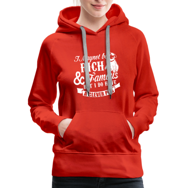 I May Not Be Rich & Famous But I Do Have A Clever Pug Women’s Premium Hoodie - red