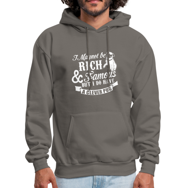 I May Not Be Rich & Famous But I Do Have A Clever Pug Men's Hoodie - asphalt gray