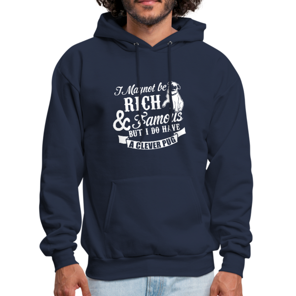 I May Not Be Rich & Famous But I Do Have A Clever Pug Men's Hoodie - navy