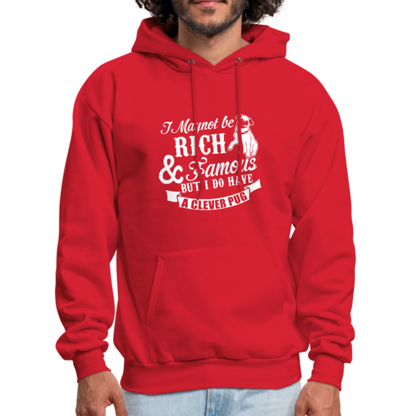 I May Not Be Rich & Famous But I Do Have A Clever Pug Men's Hoodie - red