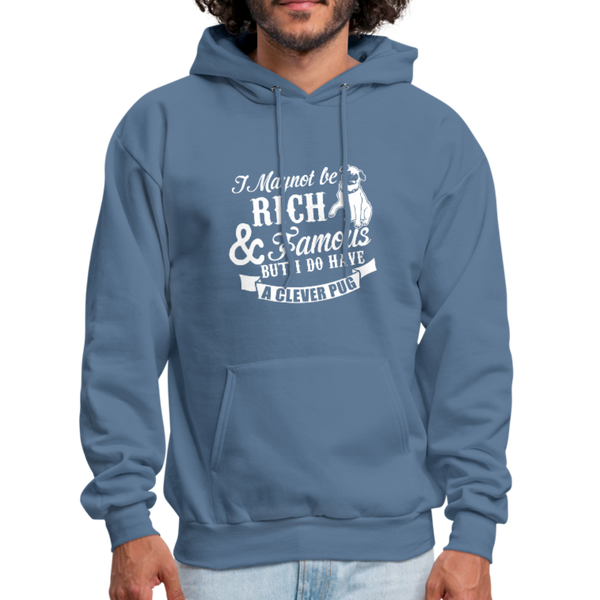 I May Not Be Rich & Famous But I Do Have A Clever Pug Men's Hoodie - denim blue