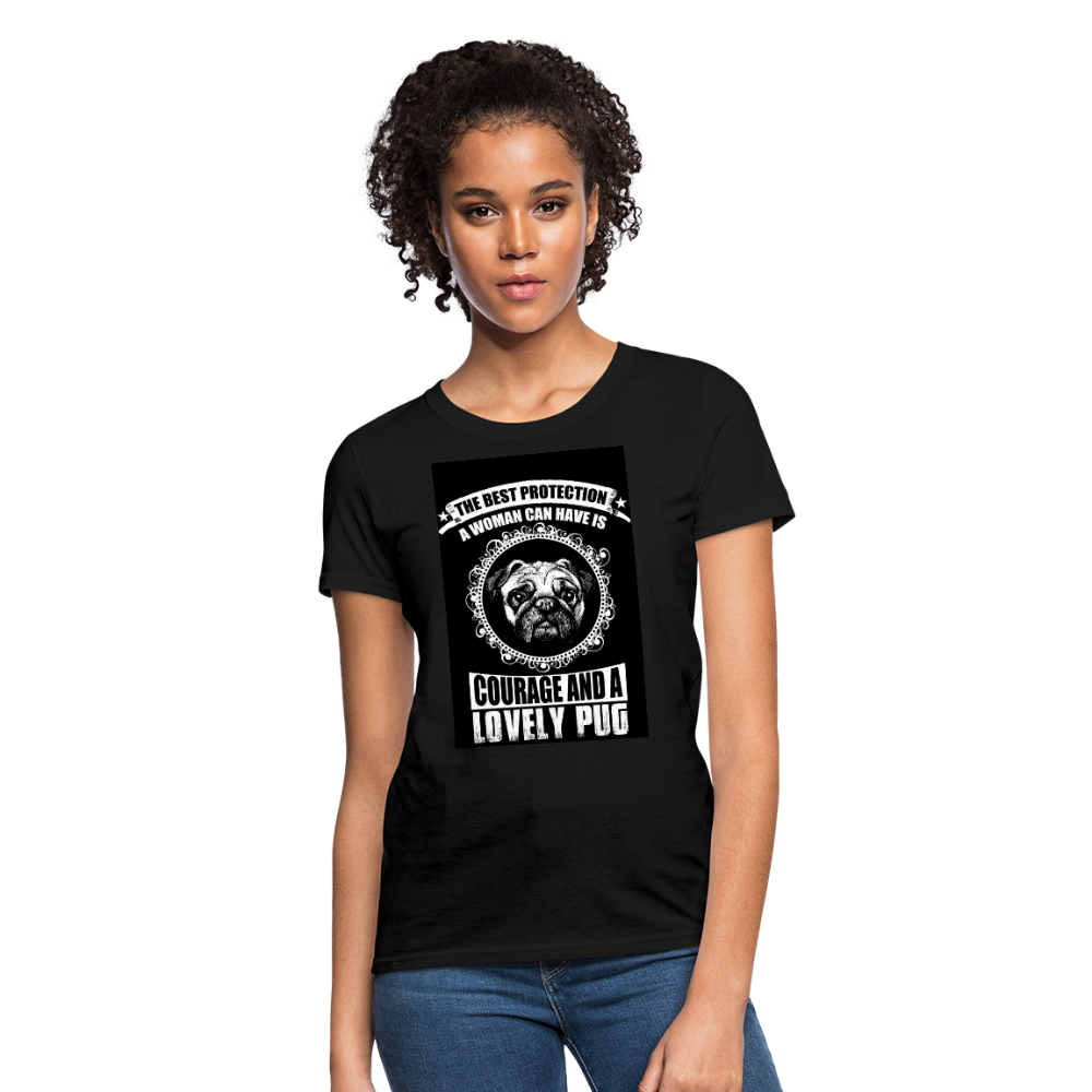 The Best Protection A Woman Can Have Is Courage And A Lovely Pug Women's T-Shirt - black