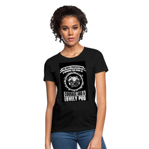 The Best Protection A Woman Can Have Is Courage And A Lovely Pug Women's T-Shirt - black