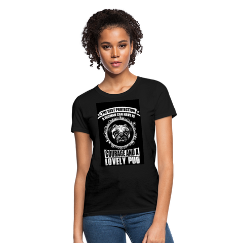 The Best Protection A Woman Can Have Is Courage And A Lovely Pug Women's T-Shirt - black