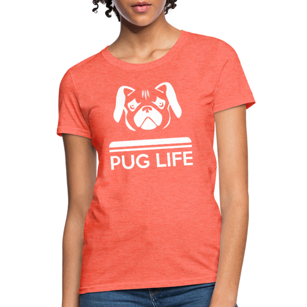 Pug Life Women's T-Shirt - heather coral