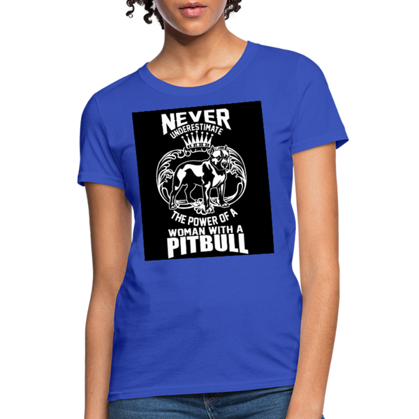 Never Underestimate The Power Of A Woman With A Pitbull Women's T-Shirt - royal blue