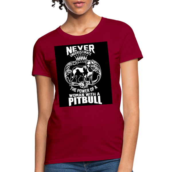Never Underestimate The Power Of A Woman With A Pitbull Women's T-Shirt - dark red