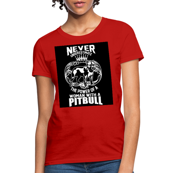 Never Underestimate The Power Of A Woman With A Pitbull Women's T-Shirt - red