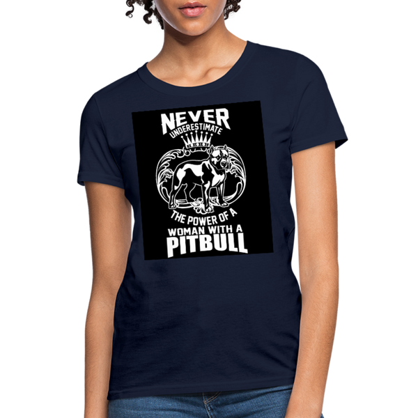 Never Underestimate The Power Of A Woman With A Pitbull Women's T-Shirt - navy