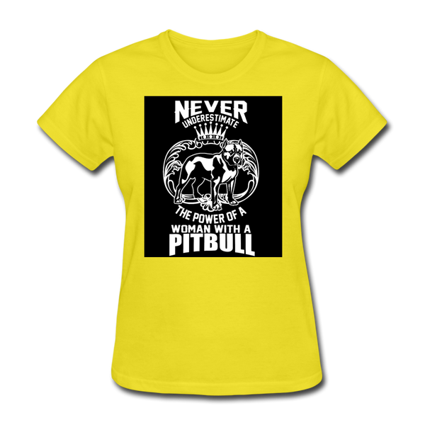 Never Underestimate The Power Of A Woman With A Pitbull Women's T-Shirt - yellow