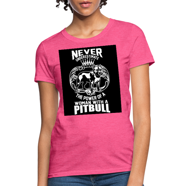 Never Underestimate The Power Of A Woman With A Pitbull Women's T-Shirt - heather pink