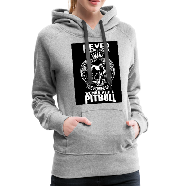 Never Underestimate The Power Of A Woman With A Pitbull Women’s Premium Hoodie - heather gray