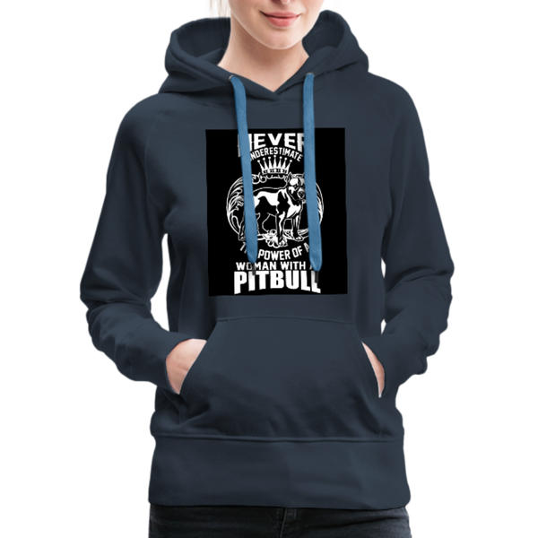 Never Underestimate The Power Of A Woman With A Pitbull Women’s Premium Hoodie - navy