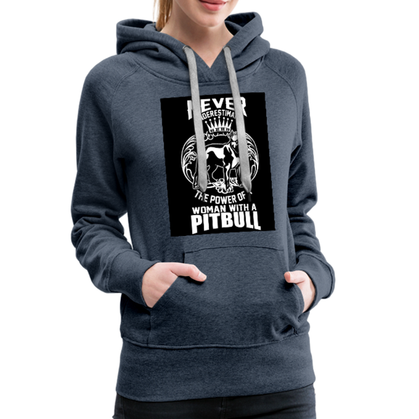 Never Underestimate The Power Of A Woman With A Pitbull Women’s Premium Hoodie - heather denim