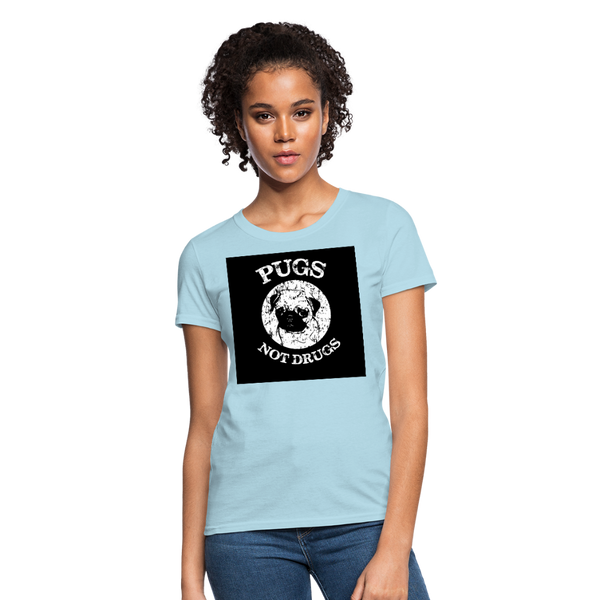 Pugs Not Drugs Women's T-Shirt - powder blue