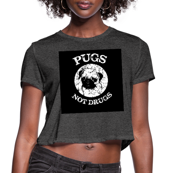 Pugs Not Drugs Women's Cropped T-Shirt - deep heather