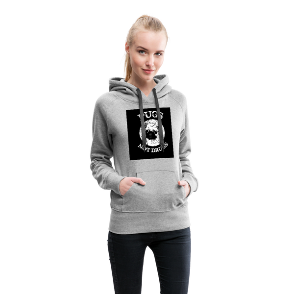 Pugs Not Drugs Women’s Premium Hoodie - heather gray