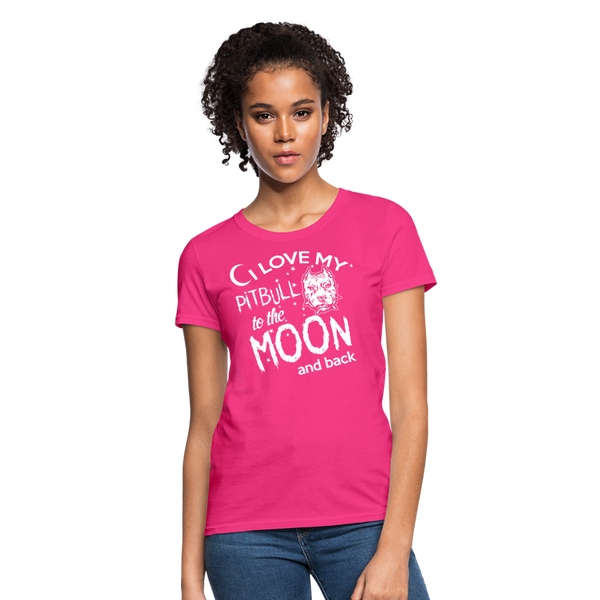 I Love My Pitbull To The Moon & Back Women's T-Shirt - fuchsia