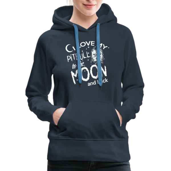 I Love My Pitbull To The Moon & BackWomen’s Premium Hoodie - navy