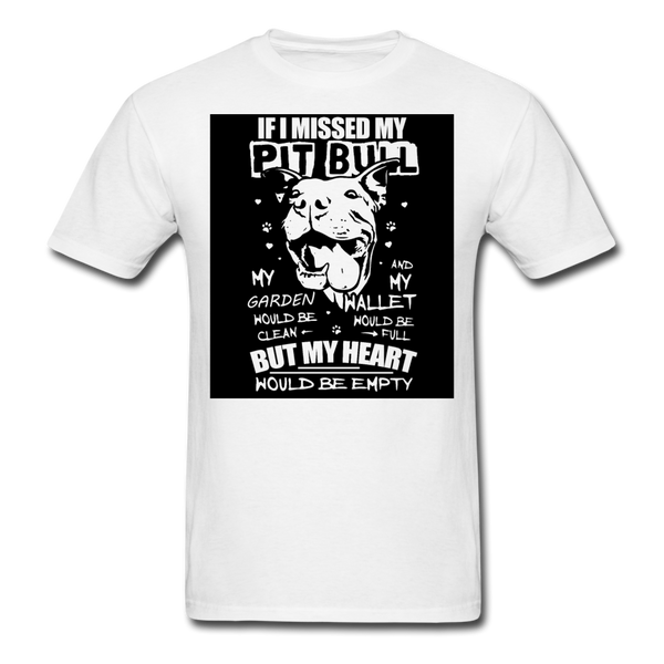 If I Missed My Pitbull Men's T-Shirt - white