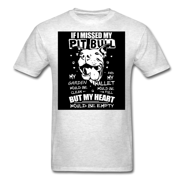 If I Missed My Pitbull Men's T-Shirt - light heather gray