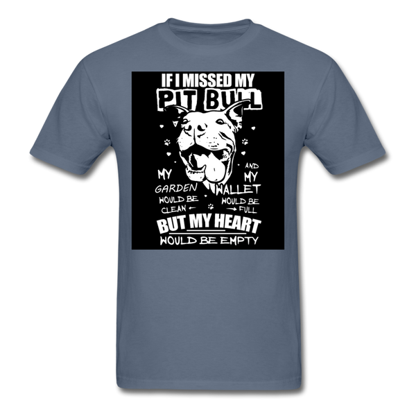 If I Missed My Pitbull Men's T-Shirt - denim